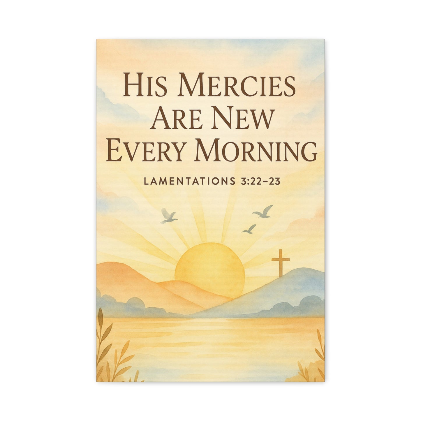 Christian Canvas Print - His Mercies Are New Every Morning Lamentation 3:22-23
