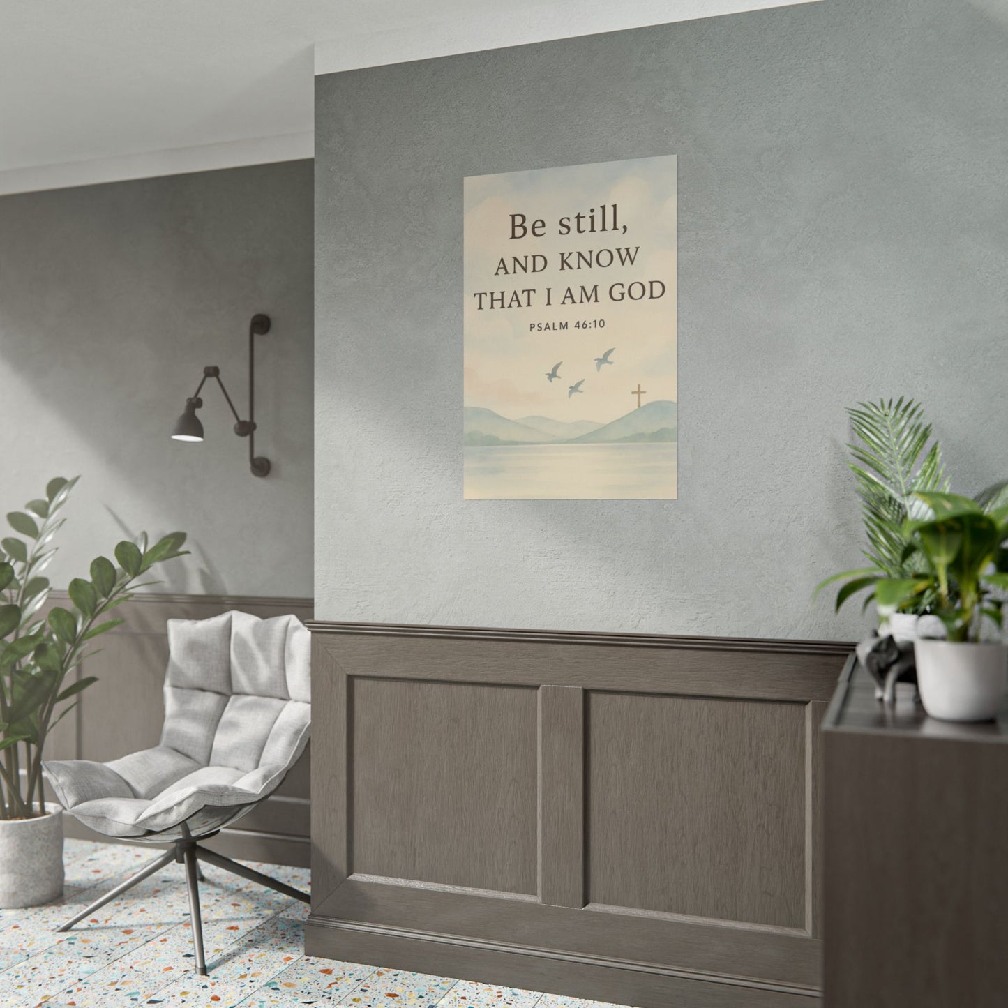 Be Still And Know That I Am God Psalm 46:10 Christian Posters