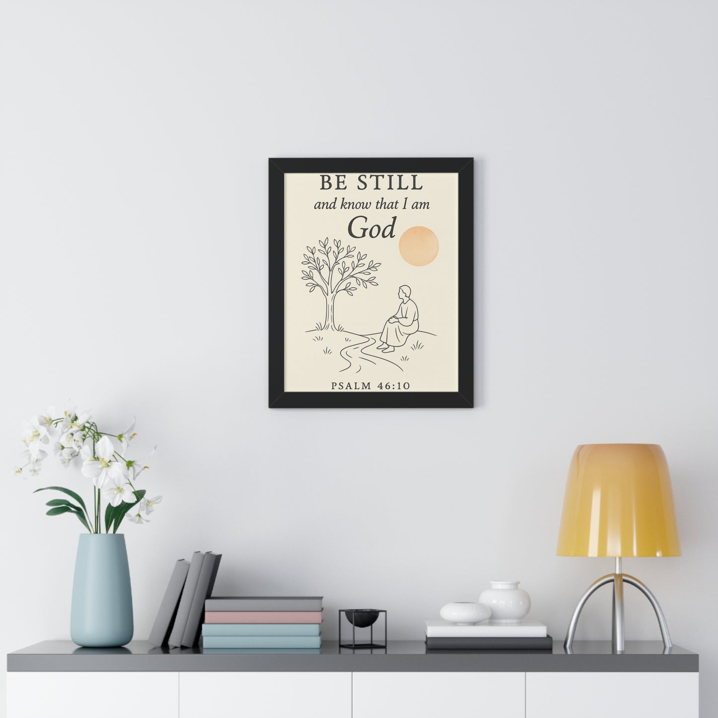 Be Still and Know That I Am God Psalm 46:10 Framed Vertical Poster