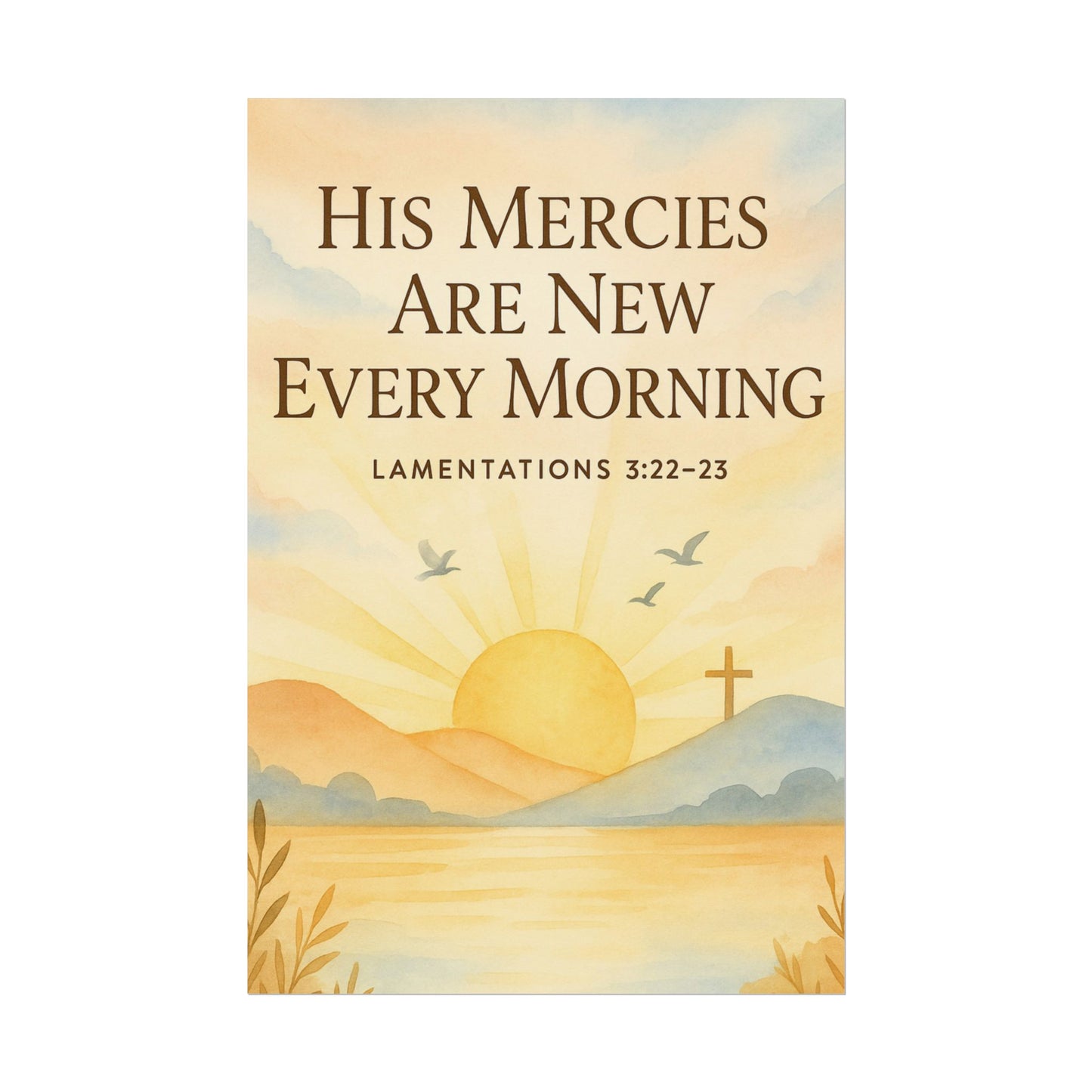 His Mercies Are New Every Morning Lamentation 3:22-23 Christian Posters