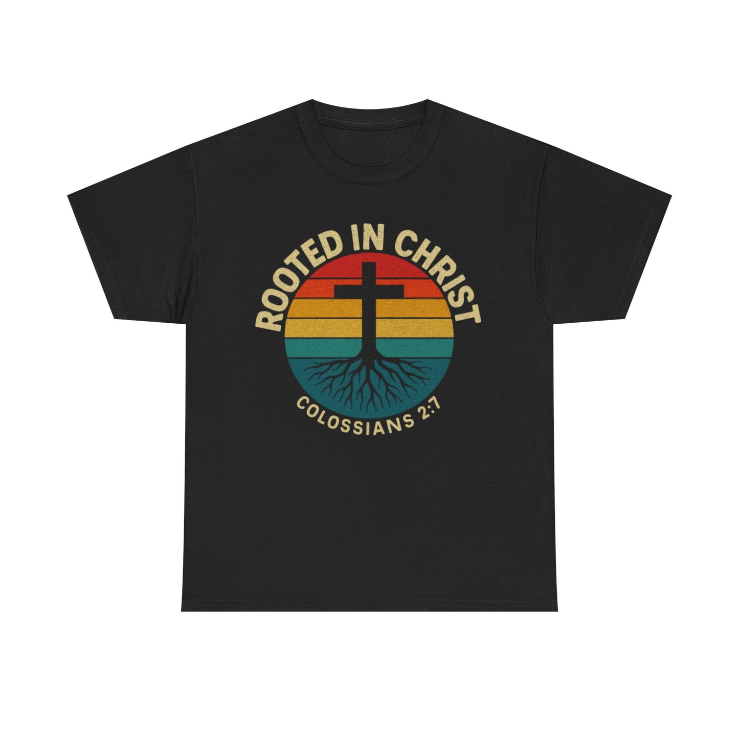 Christian T-Shirt Rooted in Christ Colossians 2:7