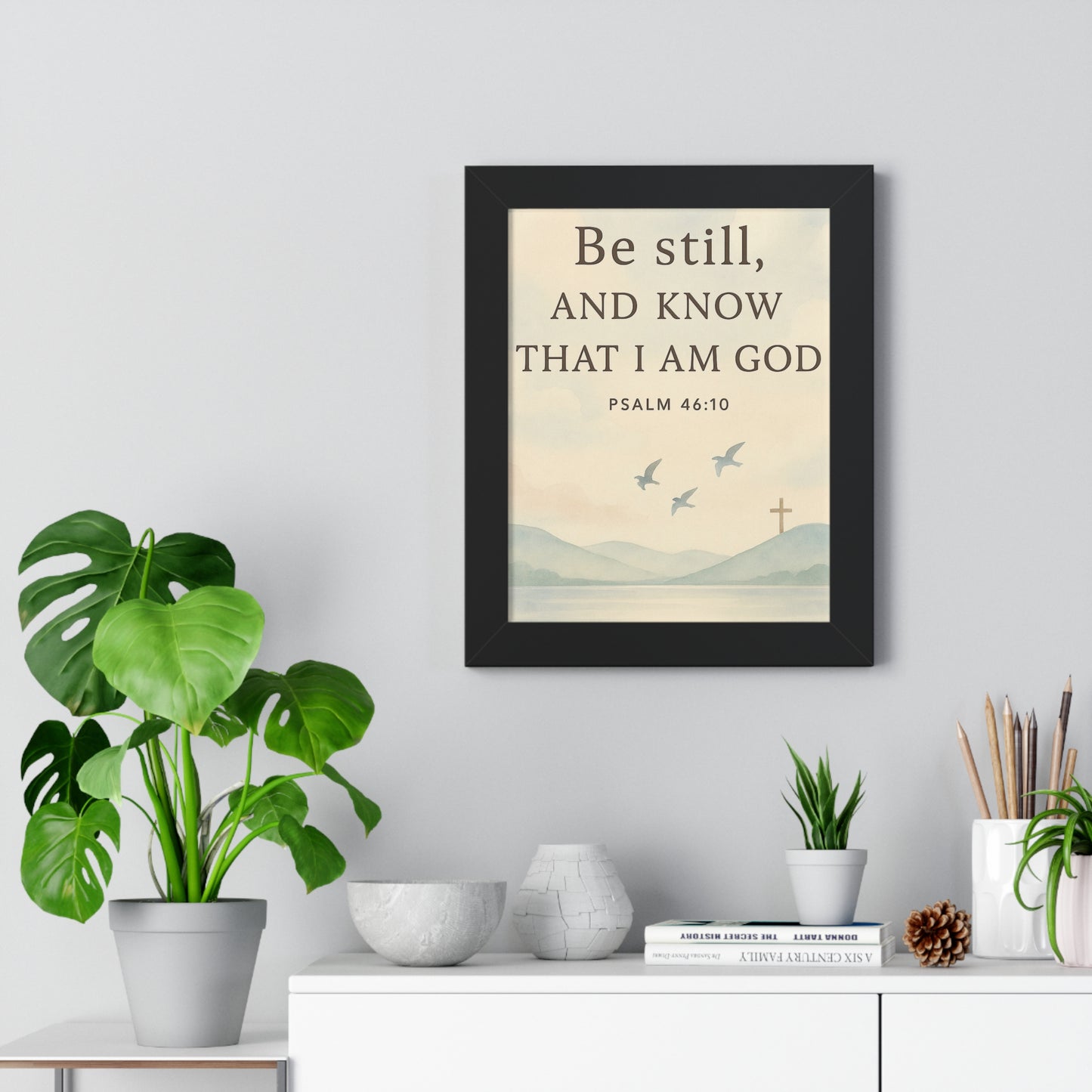 Be Still Know That I Am God Psalm 46:10 Framed Vertical Poster