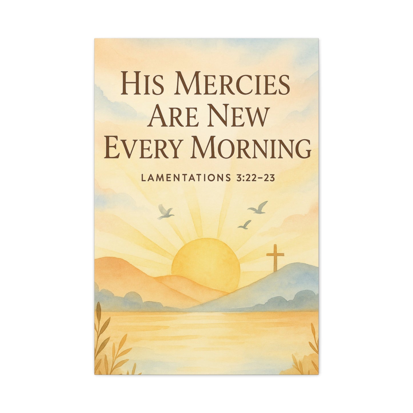 Christian Canvas Print - His Mercies Are New Every Morning Lamentation 3:22-23
