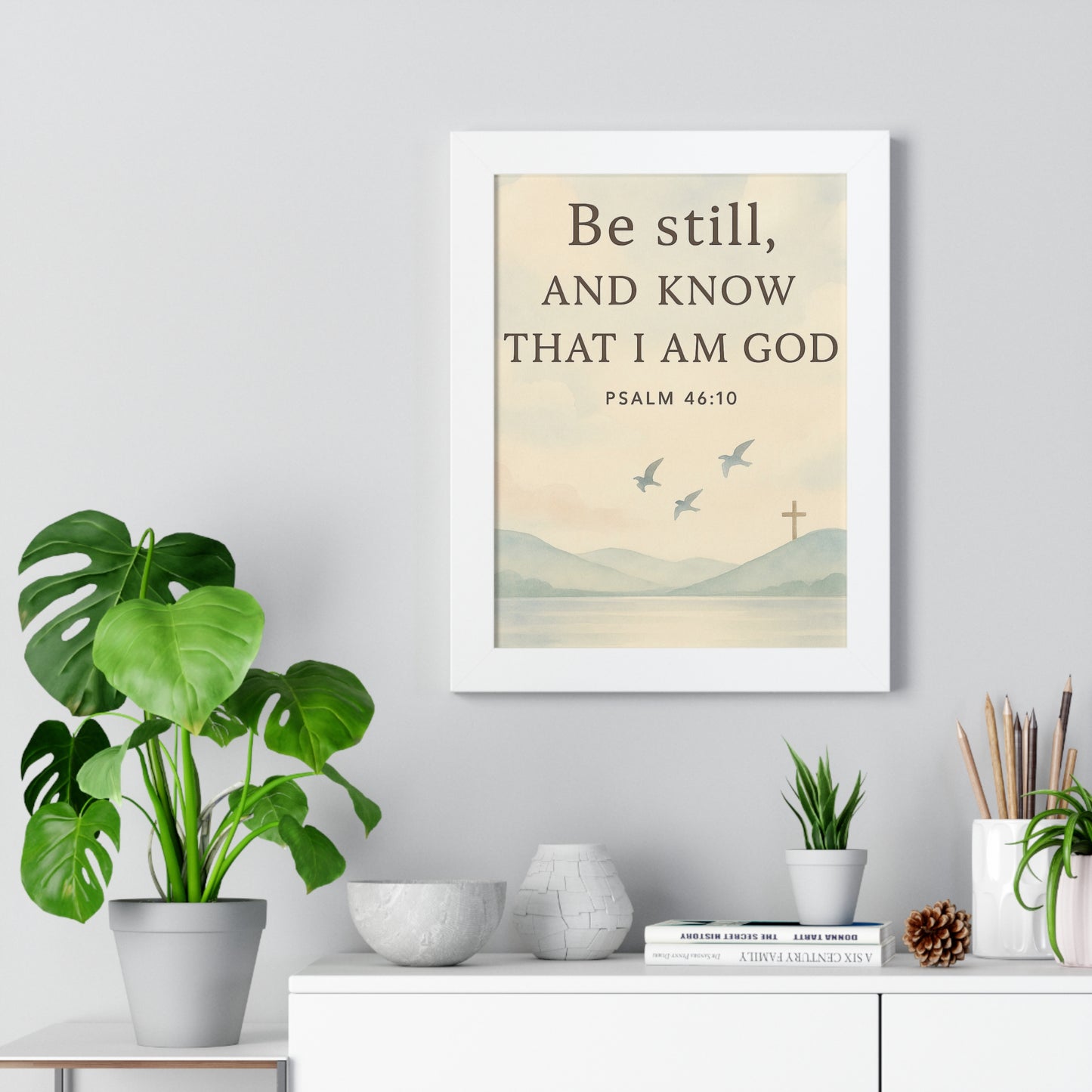 Be Still Know That I Am God Psalm 46:10 Framed Vertical Poster