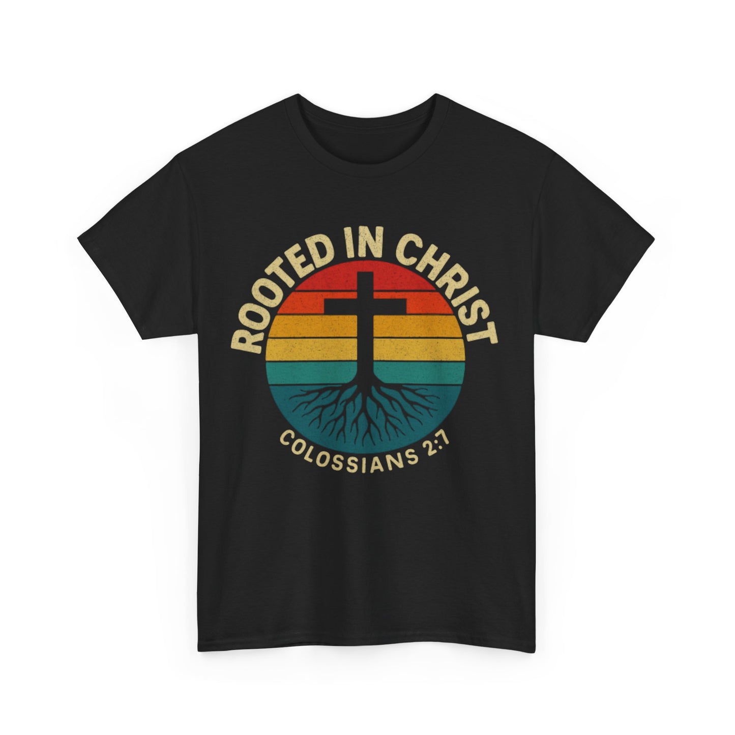 Christian T-Shirt Rooted in Christ Colossians 2:7