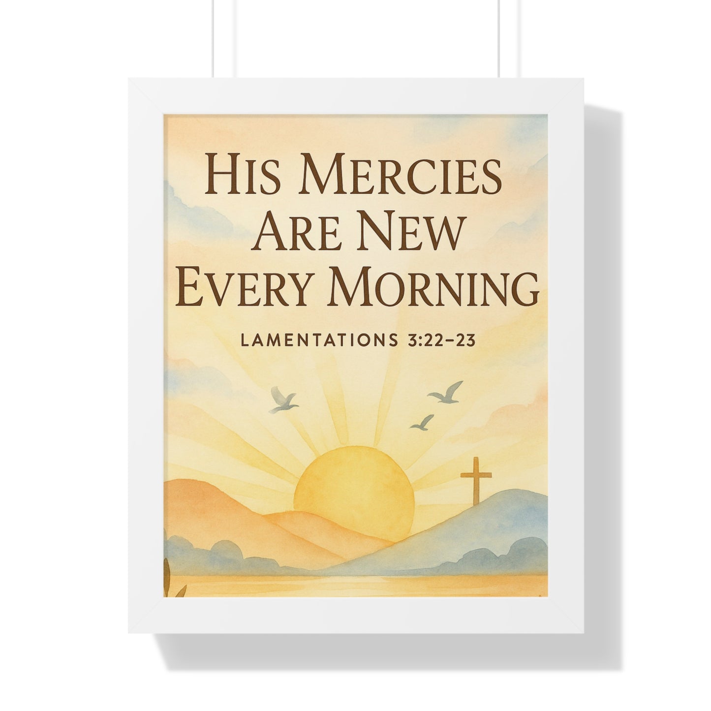 Lamentation 3:23 His Mercies Are New Every Morning Framed Vertical Poster