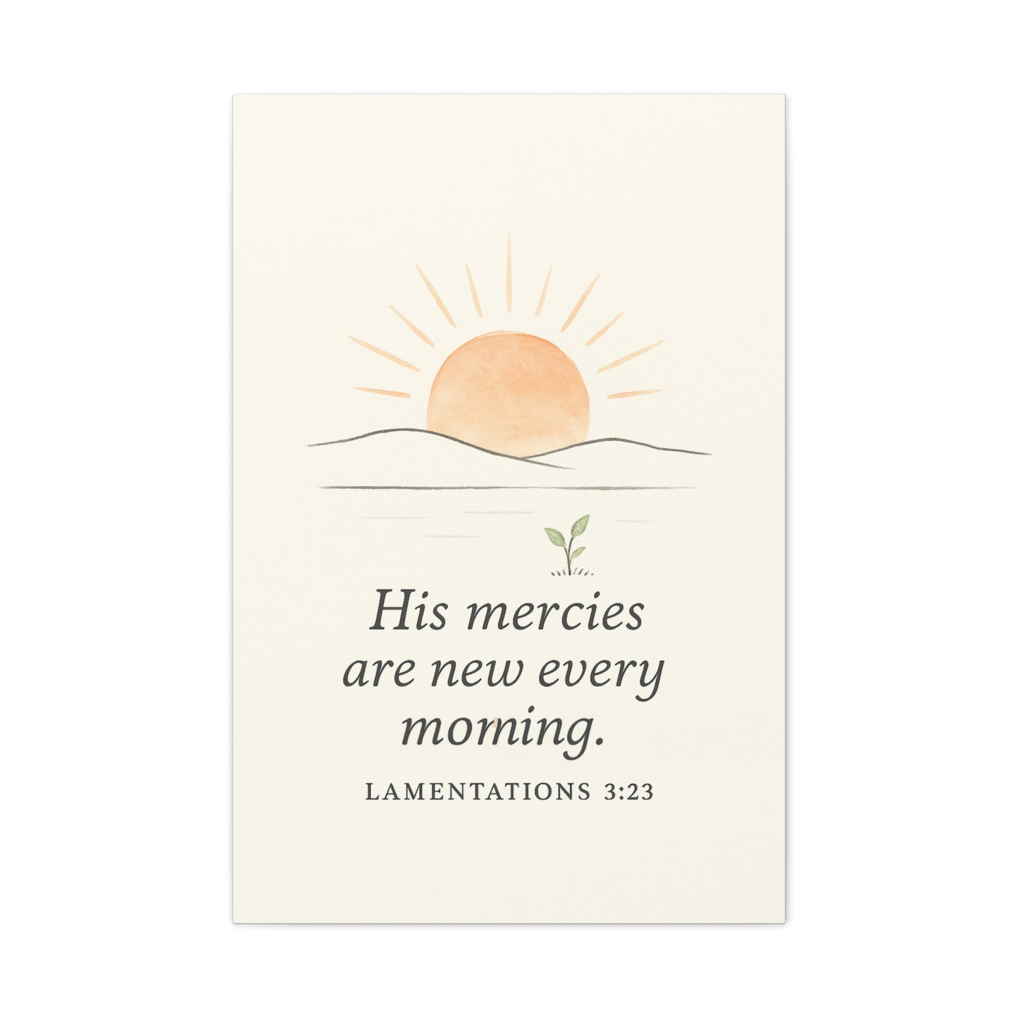 His Mercies Are New Every Morning – Lamentations 3:23 Christian Canvas Wall Art