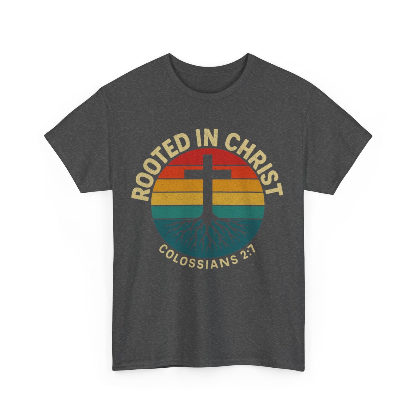 Christian T-Shirt Rooted in Christ Colossians 2:7