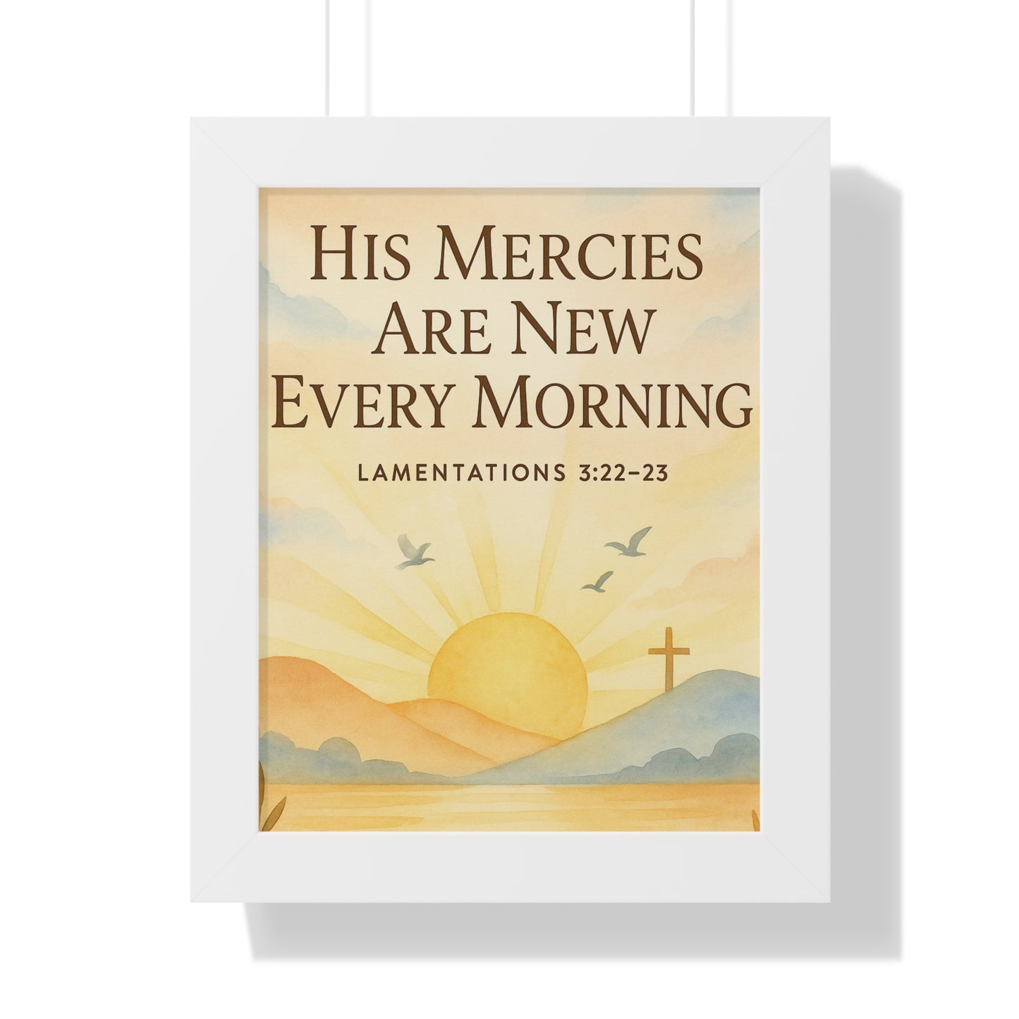 Lamentation 3:23 His Mercies Are New Every Morning Framed Vertical Poster