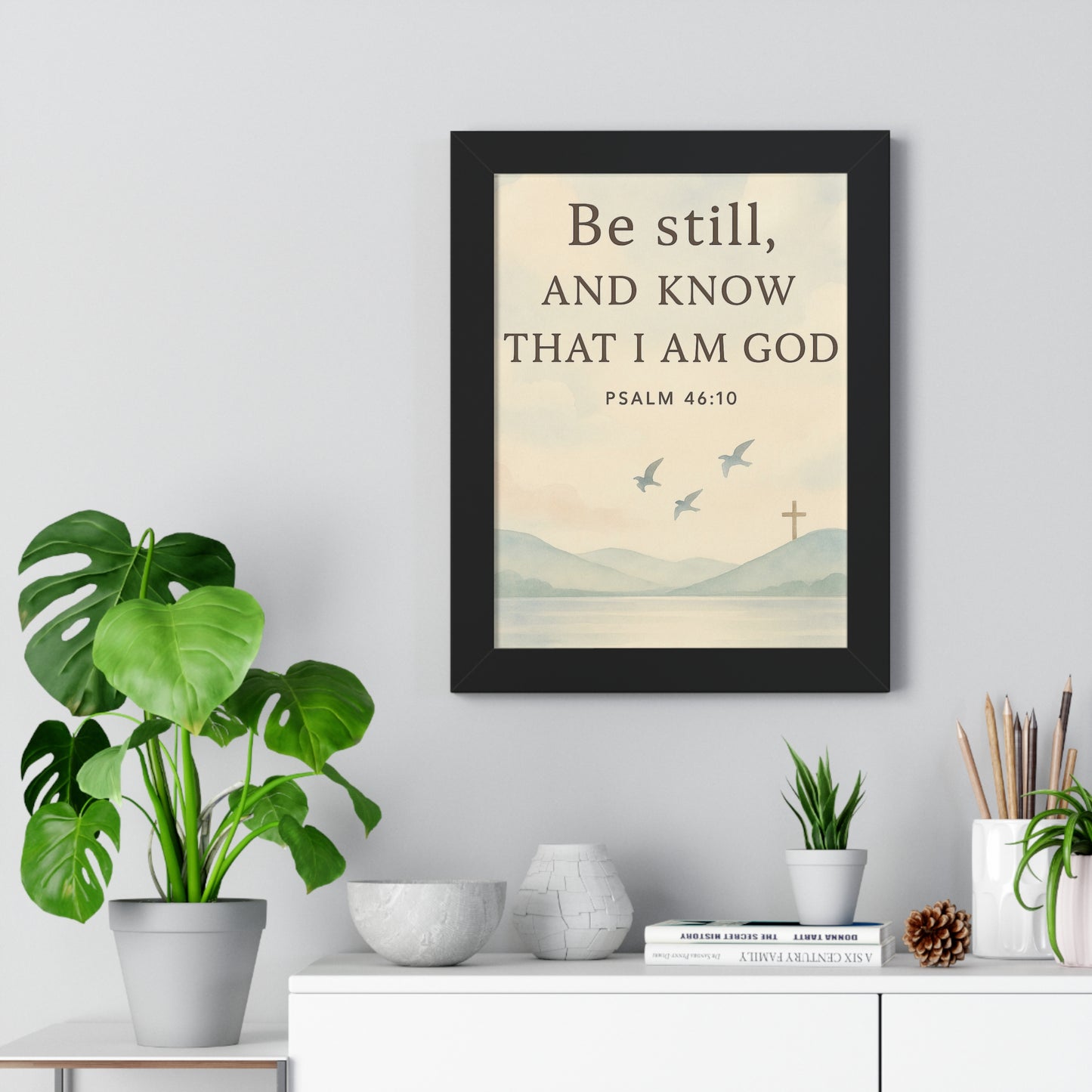 Be Still Know That I Am God Psalm 46:10 Framed Vertical Poster