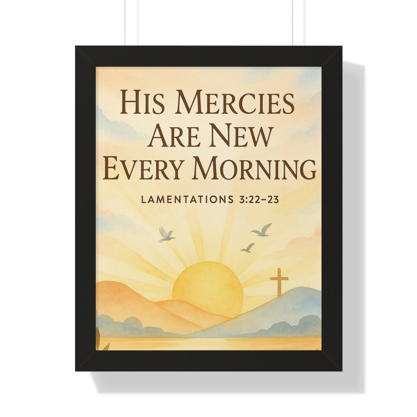 Lamentation 3:23 His Mercies Are New Every Morning Framed Vertical Poster