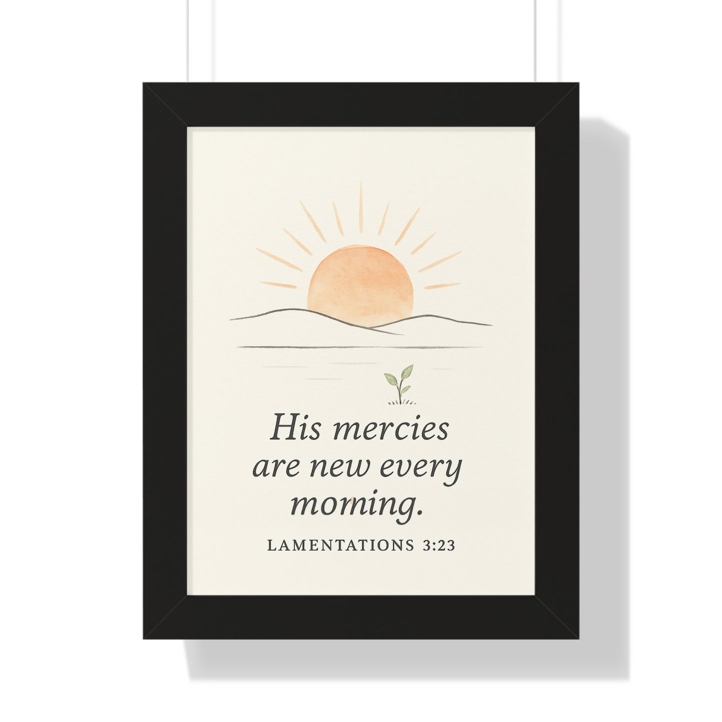 His Mercies Are New Every Morning Lamentation 3:23 Framed Vertical Christian Poster