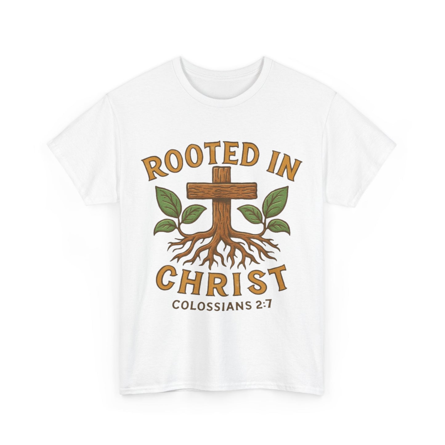 Rooted in Christ Colossians 2:7 Christian T-Shirt
