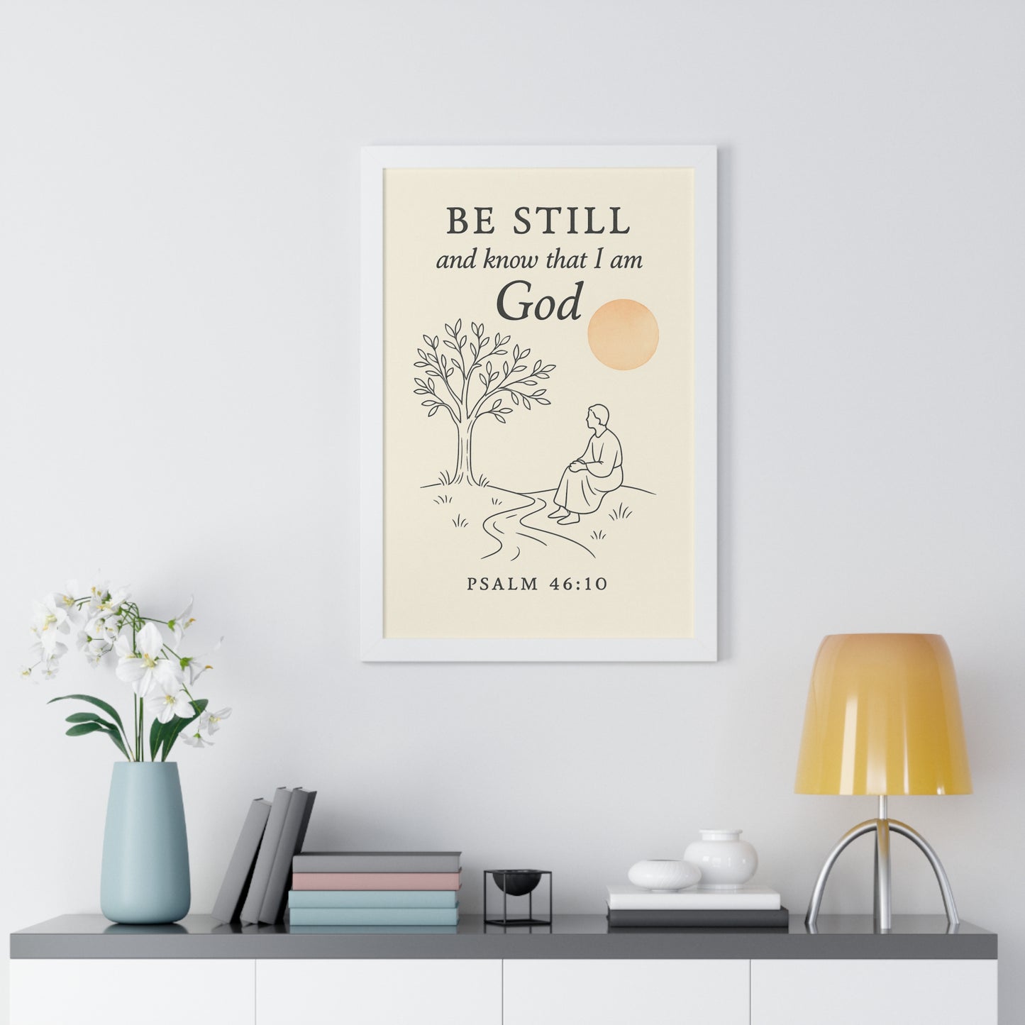 Be Still and Know That I Am God Psalm 46:10 Framed Vertical Poster