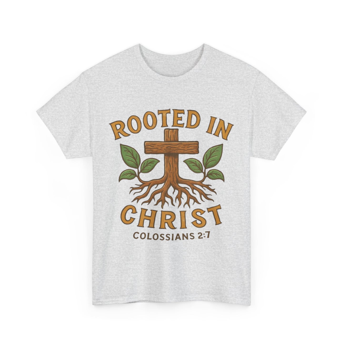 Rooted in Christ Colossians 2:7 Christian T-Shirt