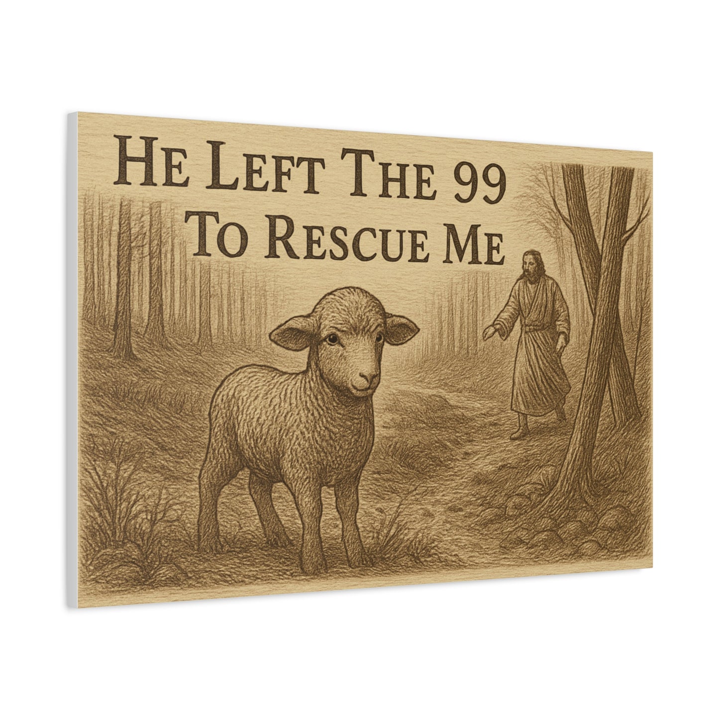 Canvas Print - He Left The 99 To Rescue Me