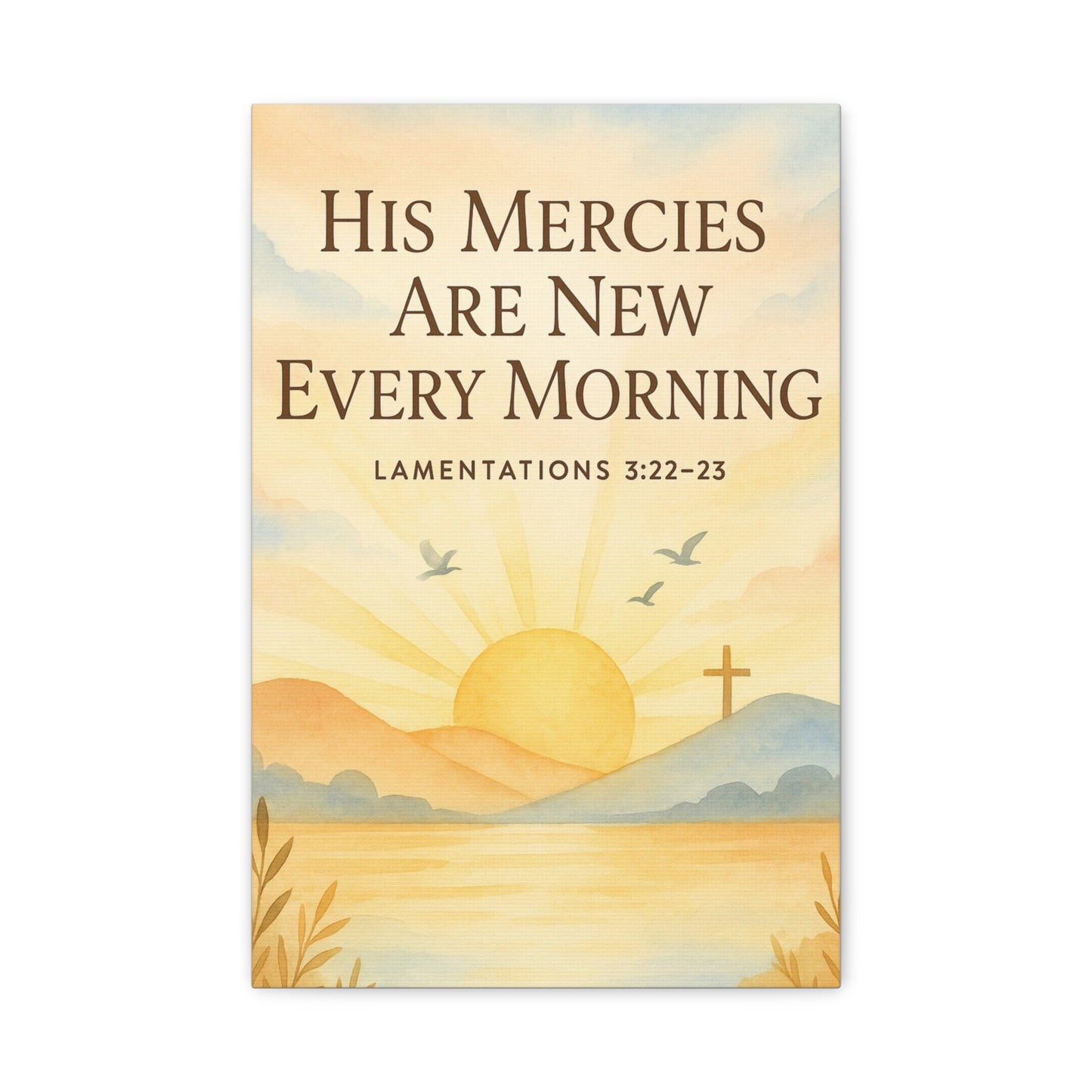 Christian Canvas Print - His Mercies Are New Every Morning Lamentation 3:22-23