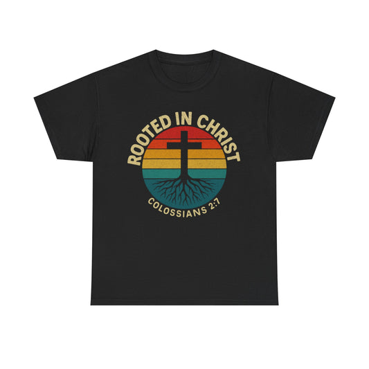 Christian T-Shirt Rooted in Christ Colossians 2:7