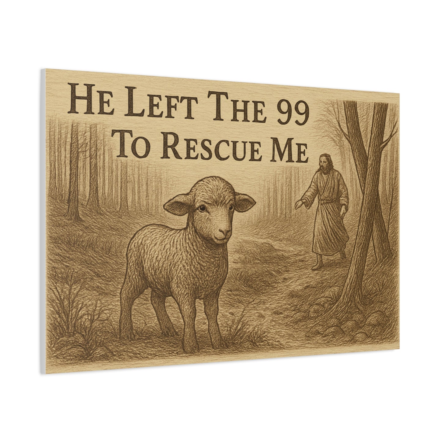 Canvas Print - He Left The 99 To Rescue Me