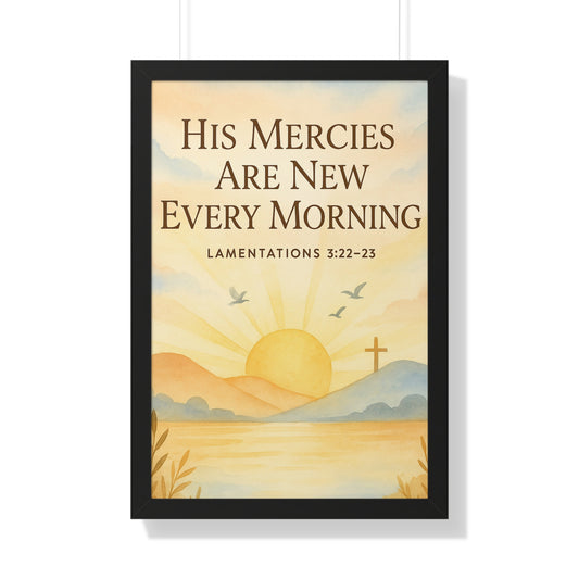 Minimalist framed Christian poster with Lamentations 3:23 – His mercies are new every morning scripture wall art for encouragement and trust in God.