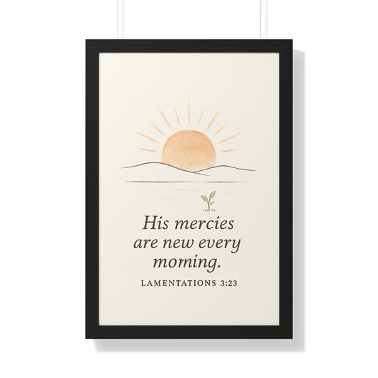 Minimalist framed Christian poster with Lamentations 3:23 – His mercies are new every morning scripture wall art for encouragement and trust in God.
